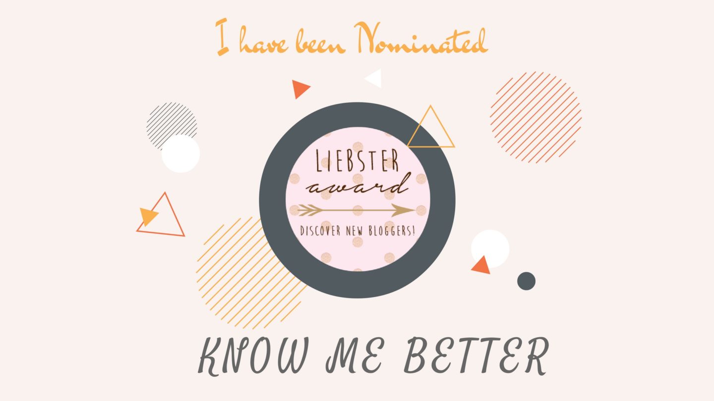 Liebster Award – Get to know me better
