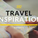 Travel Inspiration for 2017