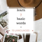 Learn 7 basic words in 15 languages