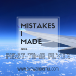 Mistakes I made as a First-Time Flyer