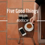 Five Good Things