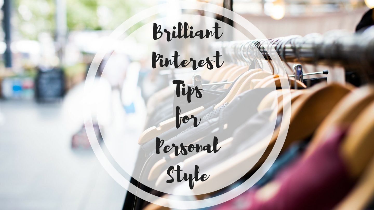 Brilliant Pinterest Tips for Personal Style