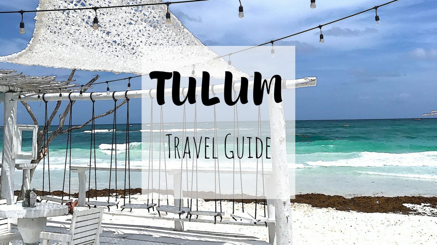 Tulum Travel Guide: The Ultimate Guide to Tulum, Mexico