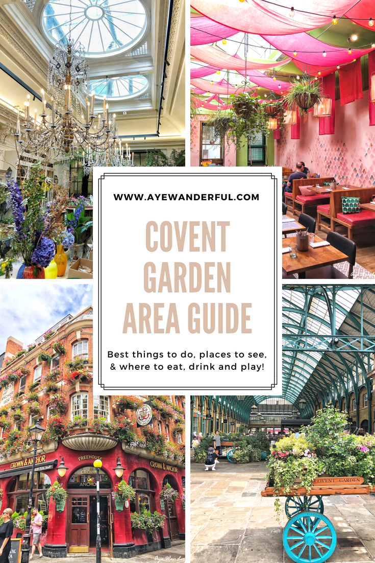 Covent Garden Area Guide - Food, Shopping and Culture - Aye Wanderful